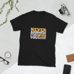 Never Apologize For Who You Are T-Shirt - Image 3