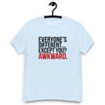 Everyone is Different - Funny Tee - Image 5