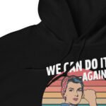 We Can Do It Again Woman's Hoodie - Image 4