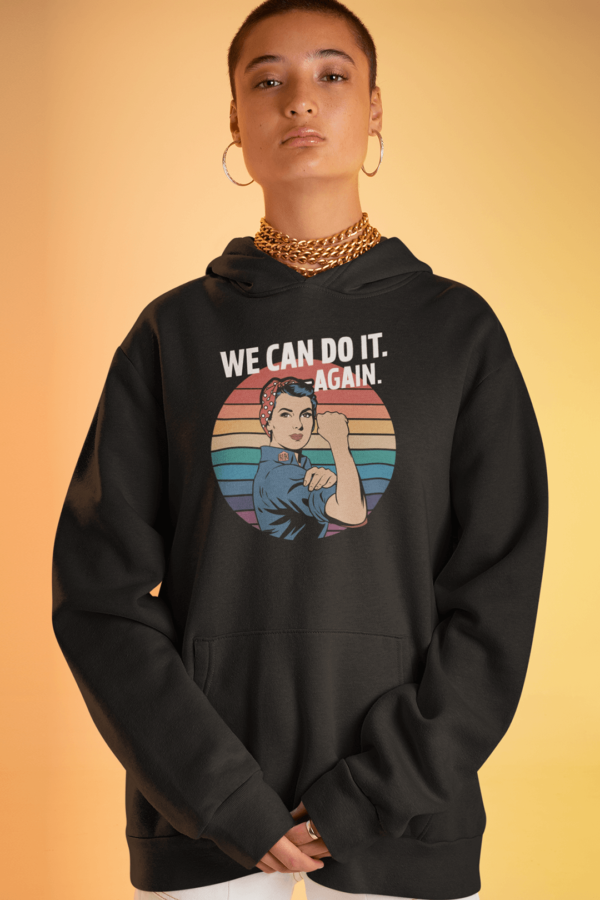 We Can Do It Again Woman's Hoodie