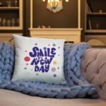 Smile It's a New Day Pillow - Image 5